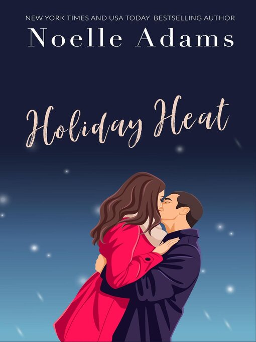 Title details for Holiday Heat by Noelle Adams - Available